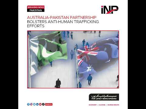 #shorts  Australia Pakistan partnership bolsters anti human trafficking efforts |INP